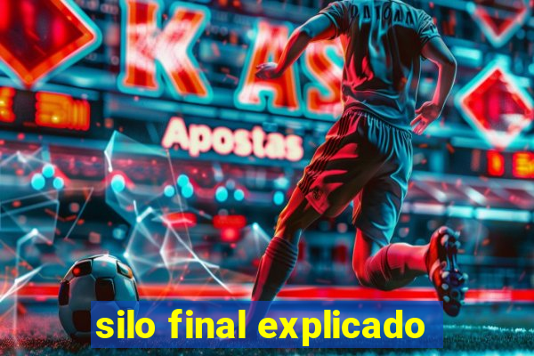 silo final explicado